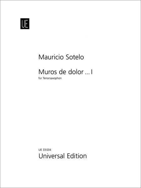 Muros De Dolor... I : Für Tenorsaxophon (2005).