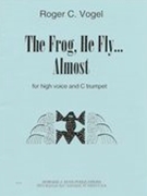 Frog, He Fly...Almost (2000) : For Soprano and Trumpet In C.