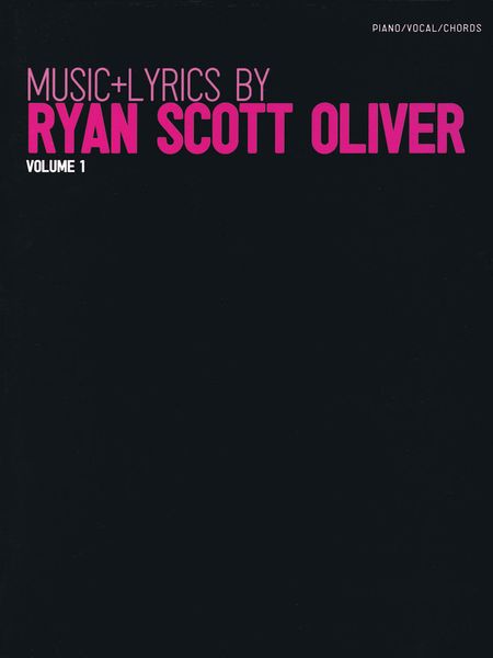Music+Lyrics by Ryan Scott Oliver, Vol. 1.