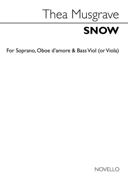 Snow : For Soprano, Oboe d'Amore and Bass Viol (Or Viola) (2010).