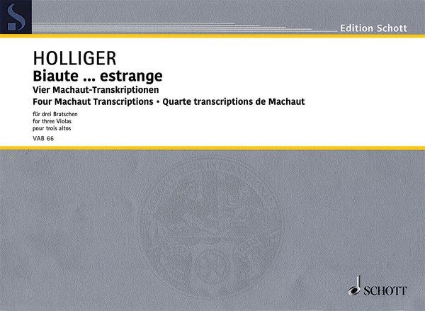Biaute... Estrange - Vier Machaut-Transkriptionen : Für Drei Bratschen (2001-2009).