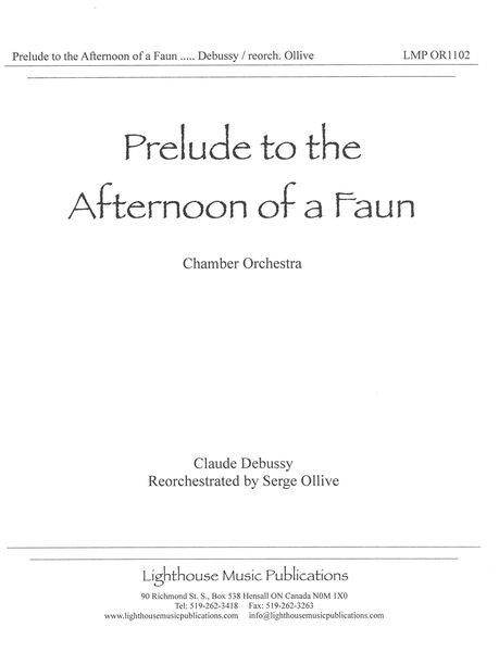 Prelude To The Afternoon Of A Faun : For Chamber Orchestra / arranged by Serge Ollive.