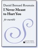 I Never Meant To Hurt You : For Jazz Ensemble (2005).