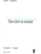 Tres Clavi In Crucem : For Guitar and Organ.