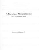 Sketch Of Monochrome : For B Flat Trumpet and Piano (2010).
