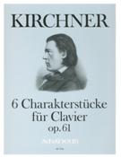 6 Charakterstücke, Op. 61 : Für Clavier / edited by Harry Joelson.