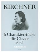 6 Charakterstücke, Op. 61 : Für Clavier / edited by Harry Joelson.
