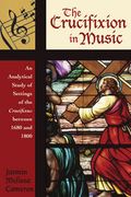 Crucifixion In Music : An Analytical Survey of Settings of The Crucifixus Between 1680 and 1800.