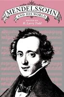 Mendelssohn and His World.