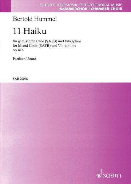 11 Haiku, Op. 41b : Für Gemischten Chor (SATB) und Vibraphon.