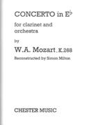 Concerto In E Flat, K. 268 : For Clarinet and Orchestra / Reconstructed by Simon Milton.
