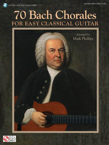 70 Bach Chorales : For Easy Classical Guitar / arranged by Mark Phillips.