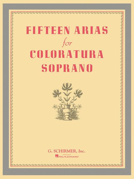 Fifteen Arias For Coloratura Soprano.