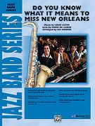 Do You Know What It Means To Miss New Orleans : For Jazz Ensemble / arranged by Les Hooper.