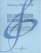 Lamentations Du Prophete Jeremie : Pour Choeur A Cappella Ou 4 Voix Solistes.