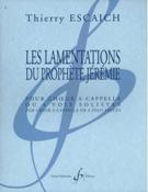 Les Lamentations Du Prophete Jeremie : Pour Choeur A Cappella Ou 4 Voix Solistes.