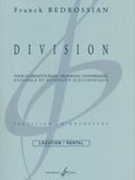 Division : Pour Clarinette Basse, Trombone, Contrebasse, Ensemble Et Dispositif Électronique (2006).