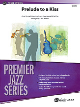 Prelude To A Kiss : For Jazz Ensemble / arranged by Dave Wolpe.