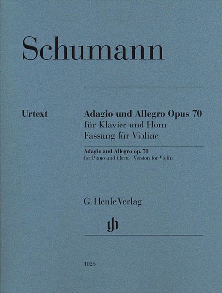 Adagio und Allegro, Op. 70 : Für Klavier und Horn - Fassung Für Violine / Ed. Ernst Herttrich.