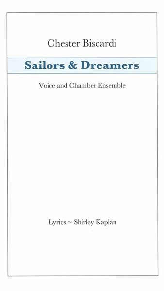 Sailors & Dreamers : For Voice and Chamber Ensemble (2007-2010).