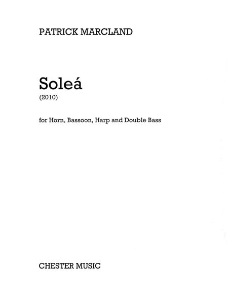 Solea : For Horn, Bassoon, Harp and Double Bass (2010).