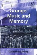 Grunge : Music and Memory.