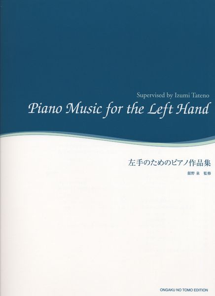 Piano Music For The Left Hand / Supervised by Izumi Tateno.