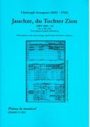 Jauchze, Du Tochter Zion : For Solo Soprano, Solo Tenor, Strings, Mixed Choir and Continuo.