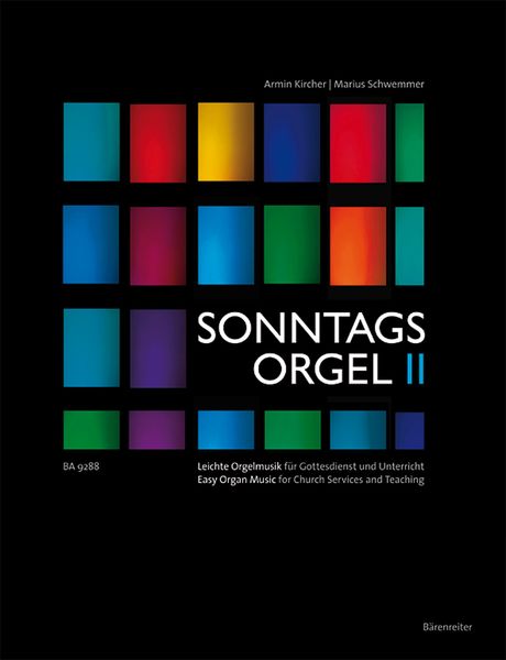 Sonntags Orgel, Band II / edited by Armin Kircher and Marius Schwemmer.