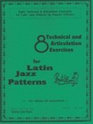 8 Technical and Articulation Exercises For Latin Jazz Patterns.