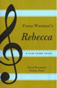 Franz Waxman's Rebecca : A Film Score Guide.