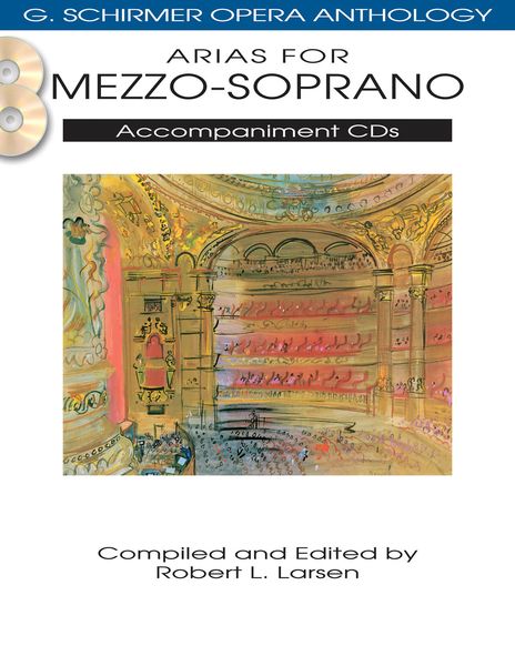 Arias For Mezzo-Soprano : Accompaniment CDs / compiled and edited by Robert L. Larsen.