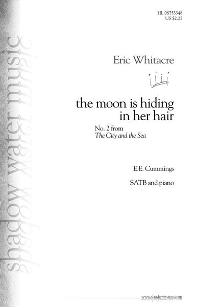 Moon Is Hiding In Her Hair - No. 2 From The City and The Sea : For SATB and Piano (2009).