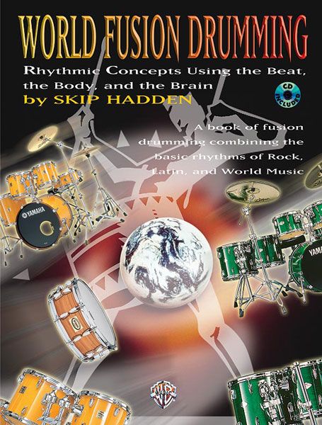 World Fusion Drumming : Rhythmic Concepts Using The Beat, The Body and The Brain.