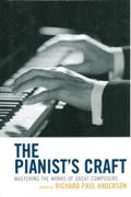 Pianist's Craft : Mastering The Works of Great Composers / edited by Richard Paul Anderson.