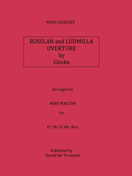 Russlan and Ludmilla Overture : For Wind Quintet / arranged by Mike Walton.