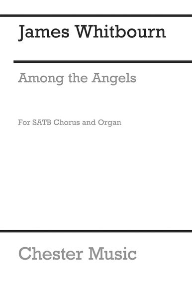 Among The Angels : For SATB Chorus and Organ.