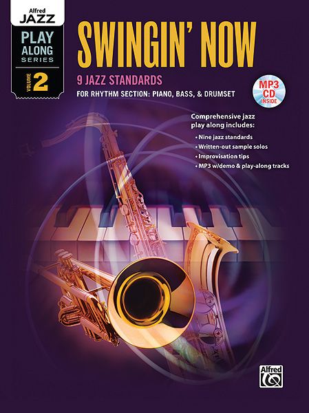 Swingin' Now - 9 Jazz Standards : For Rhythm Section - Piano, Bass and Drumset.
