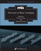 Directions In Music Cataloging / edited by Peter H. Lisius and Richard Griscom.