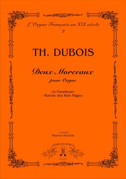 Deux Morceaux - In Paradisum; Marche Des Rois Mages : Per Organo.
