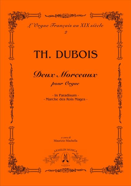 Deux Morceaux - In Paradisum; Marche Des Rois Mages : Per Organo.