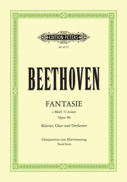 Fantasie In C Minor, Op. 80 : For SSATTB Soli, SATB Chorus, Piano and Orchestra.