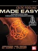 Celtic Fiddling Made Easy / arranged and edited by Carrie L. Stuckert.
