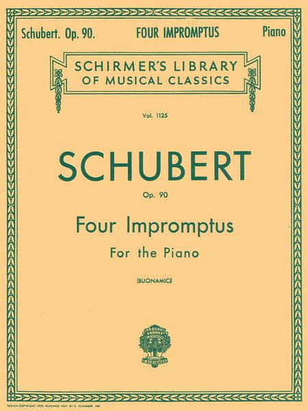 Four Impromptus, Op. 90 : For Piano / Ed. by Giuseppe Buonamici.