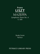 Mazeppa : Symphonic Poem No. 6, S. 100.