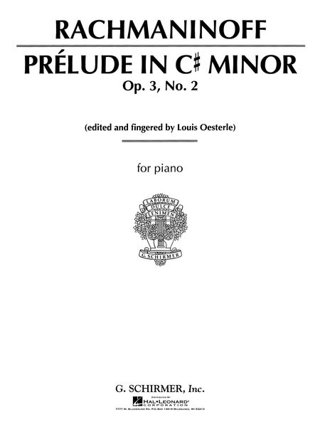 Prelude In C Sharp Minor, Op. 3 No. 2 : For Piano / edited by Louis Oesterle.