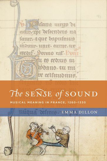 Sense of Sound : Musical Meaning In France, 1260-1330.
