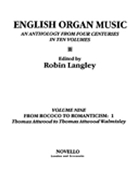 English Organ Music, Vol. 9 : From Rococo To Romanticism 1 / Ed. Robin Langley.