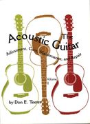Acoustic Guitar : Adjustment, Care, Maintenance, and Repair.
