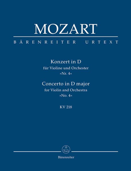 Concerto No. 4 In D Major, K. 218 : For Violin and Orchestra.